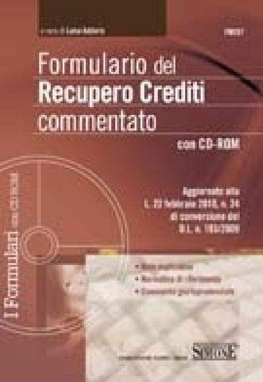 Formulario del recupero crediti commentato. Con CD-ROM - copertina