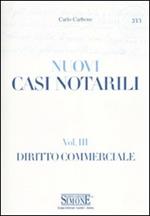 Casi notarili. Vol. 3: Diritto commerciale.