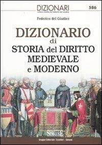 Dizionario di storia del diritto medievale e moderno - Federico Del Giudice - copertina
