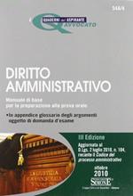 Diritto amministrativo. Manuale di base per la preparazione alla prova orale 2010-FAQ. Diritto amministrativo. Le domande più frequenti dell'esame di avvocato 2011