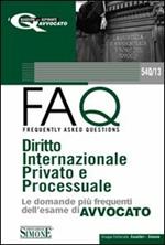  Diritto internazionale privato 2010-FAQ. Diritto internazionale privato e processuale. Le domande più frequenti dell'esame di avvocato 2011