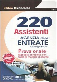 220 assistenti Agenzia delle entrate. Prova orale. Manuale completo con tutte le materie d'esame - copertina