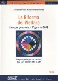 La riforma del welfare. Le nuove pensioni dal 1° gennaio 2008 - Alessandra Marano,Mariarosaria Solombrino - copertina