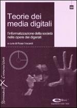 Teorie dei media digitali. L'informatizzazione della società nelle opere dei digerati. Con CD-ROM
