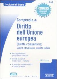 Compendio di diritto dell'Unione europea (diritto comunitario). Aspetti istituzionali e politiche comunitarie - copertina
