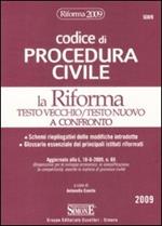 Codice di procedura civile. La riforma. Testo vecchio / testo nuovo a confronto
