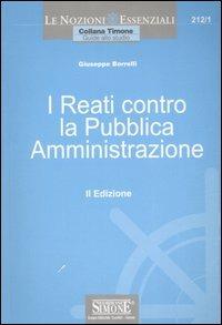 I reati contro la pubblica amministrazione - Giuseppe Borrelli - copertina