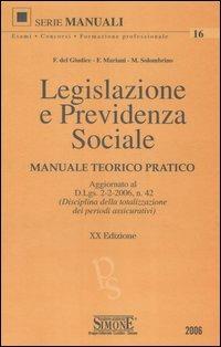 Legislazione e previdenza sociale. Manuale teorico pratico - Federico Del Giudice,Federico Mariani,Mariarosaria Solombrino - copertina