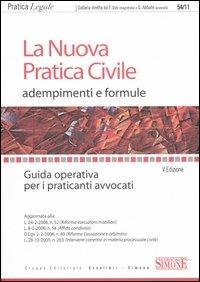 La nuova pratica civile. Adempimenti e formule. Guida operativa per i praticanti avvocati - copertina