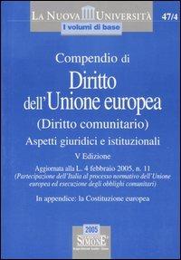 Compendio di diritto dell'Unione europea (diritto comunitario). Aspetti giuridici e istituzionali - copertina