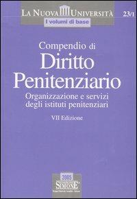 Compendio di diritto penitenziario. Organizzazione e servizi degli istituto penitenziari - copertina