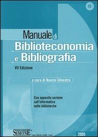Manuale di biblioteconomia e bibliografia. Con apposita sezione sull'informatica nelle biblioteche - copertina