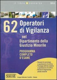 Sessantadue Operatori di Vigilanza nel Dipartimento della Giustizia Minorile. Programma completo d'esame - copertina