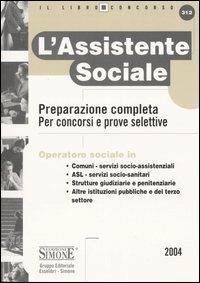 L' assistente sociale. Preparazione completa. Per concorsi e prove selettive - copertina
