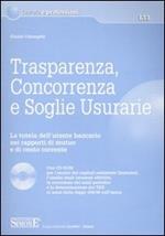 Trasparenza, concorrenza e soglie usurarie. La tutela dell'utente bancario nei rapporti di mutuo e di conte corrente. Con CD-ROM