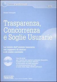 Trasparenza, concorrenza e soglie usurarie. La tutela dell'utente bancario nei rapporti di mutuo e di conte corrente. Con CD-ROM - Gianni Colangelo - copertina