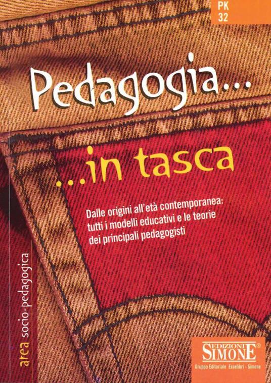 Pedagogia. Dalle origini all'età contemporanea: tutti i modelli educativi e le teorie dei principali pedagogisti - copertina