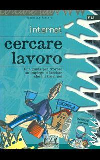 Internet. Cercare lavoro. Con CD-ROM