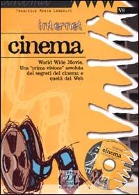 Internet. Cinema. Con CD-ROM - Francesco M. Landolfi - copertina
