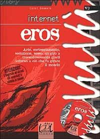 Internet. Eros. Con CD-ROM - Luigi Granata - copertina