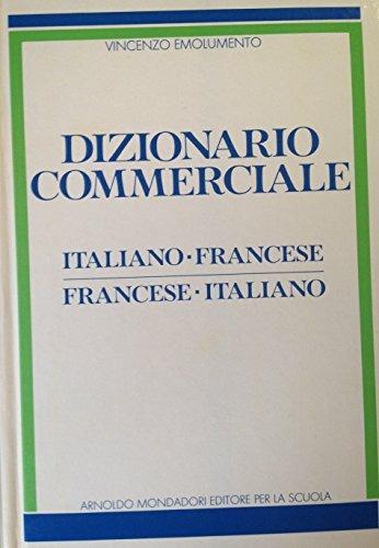 Dizionario commerciale italiano-francese, francese-italiano - Vincenzo Emolumento - copertina