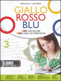  Giallo, rosso, blu. Con quaderno strumenti-Letteratura '800-'900. Per la Scuola media. Con espansione online