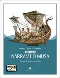  Nuovo Narrami o musa. Antologia di epica classica, epica sumerica, epica medievale. Con espansione online