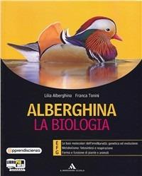  Alberghina. La biologia. Vol. E-F-G. Per i Licei e gli Ist. magistrali