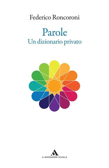 Parole. Un dizionario privato - Federico Roncoroni - copertina