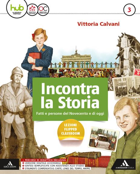  Incontra la storia. Con Strumenti compensativi. Carte, linee del tempo, mappe. Con Laboratorio. Per la Scuola media. Con e-book. Con espansione online. Con DVD-ROM. Vol. 3
