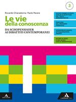 Le vie della conoscenza. Con Filosofia per tutti 3. Per le Scuole superiori. Con e-book. Con espansione online. Vol. 3: Da Schopenhauer ai dibattiti contemporanei