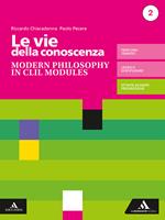 Le vie della conoscenza. Modern philosophy in CLIL modules. Per le Scuole superiori. Con e-book. Con espansione online