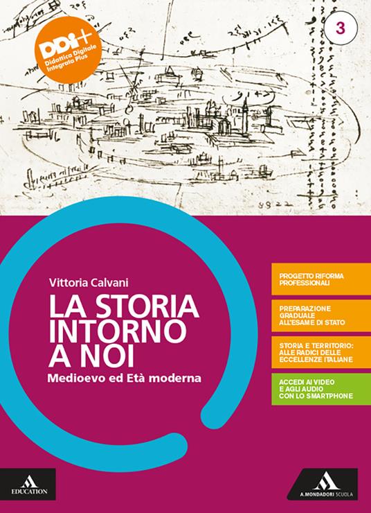  La storia intorno a noi. Con Educazione civica. Per il triennio degli Ist. professionali. Con e-book. Con espansione online. Vol. 3: Medioevo ed età moderna