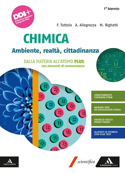  Chimica. Ambiente, realtà, cittadinanza. Dalla materia all'atomo PLUS con elementi di nomenclatura. Per il primo biennio delle Scuole superiori. Con e-book. Con espansione online