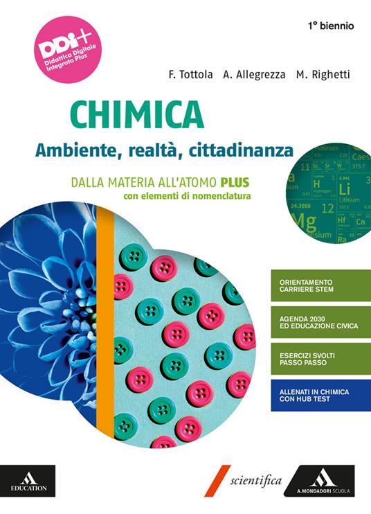  Chimica. Ambiente, realtà, cittadinanza. Dalla materia all'atomo PLUS con elementi di nomenclatura. Per il primo biennio delle Scuole superiori. Con e-book. Con espansione online