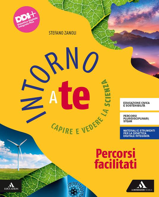  Intorno a te. Capire e vedere la scienza. Percorsi facilitati. Con e-book. Con espansione online