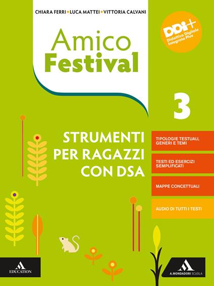  Amico Festival. Lettura e scrittura al centro. Strumenti per ragazzi con DSA. Per la Scuola media. Con e-book. Con espansione online. Vol. 3