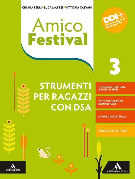  Amico Festival. Lettura e scrittura al centro. Strumenti per ragazzi con DSA. Per la Scuola media. Con e-book. Con espansione online. Vol. 3