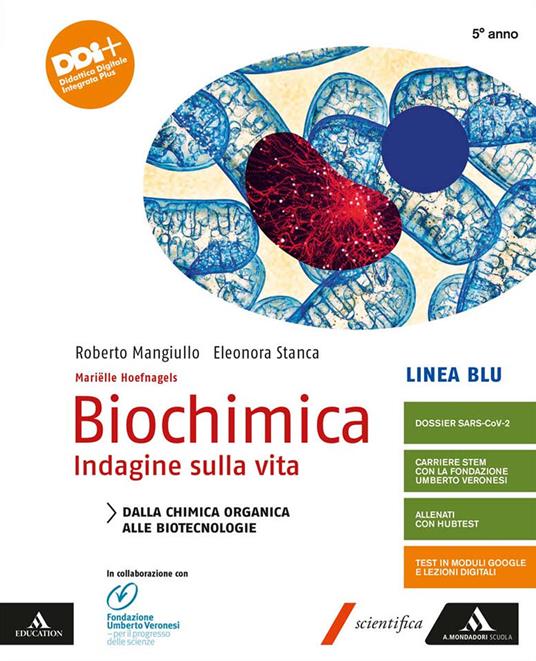  Biochimica. Indagine sulla vita. Linea blu. Dalla chimica organica alle biotecnologie. Per le Scuole superiori. Con e-book. Con espansione online