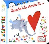 Questa è la storia di.... Ediz. illustrata - Emanuela Nava,Sophie Fatus - copertina