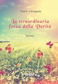 La straordinaria forza della verità - Santi Sfragano - copertina