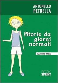 Storie da giorni normali - Antonello Petrella - copertina