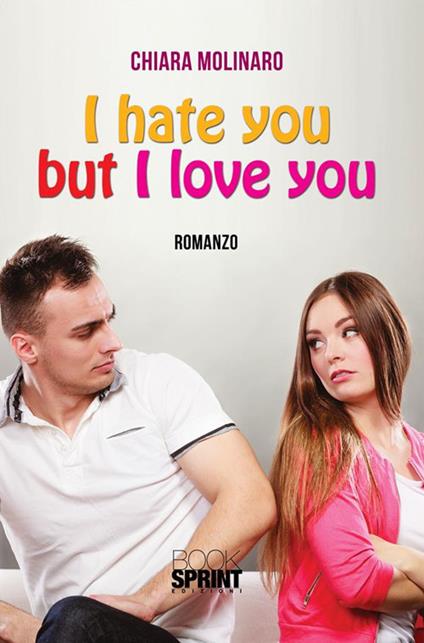 I hate but I love you - Chiara Molinaro - ebook