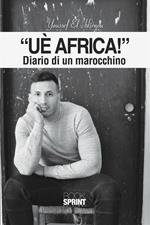 «Uè Africa!» Diario di un marocchino