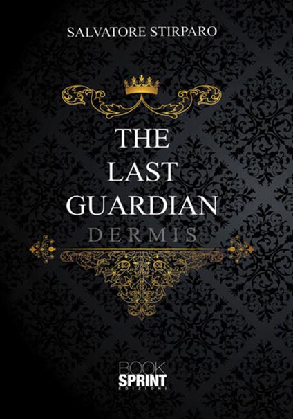 The last guardian. Dermis - Salvatore Stirparo - copertina