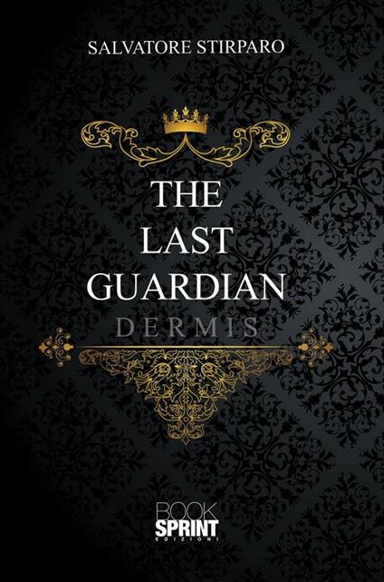 The last guardian. Dermis - Salvatore Stirparo - ebook