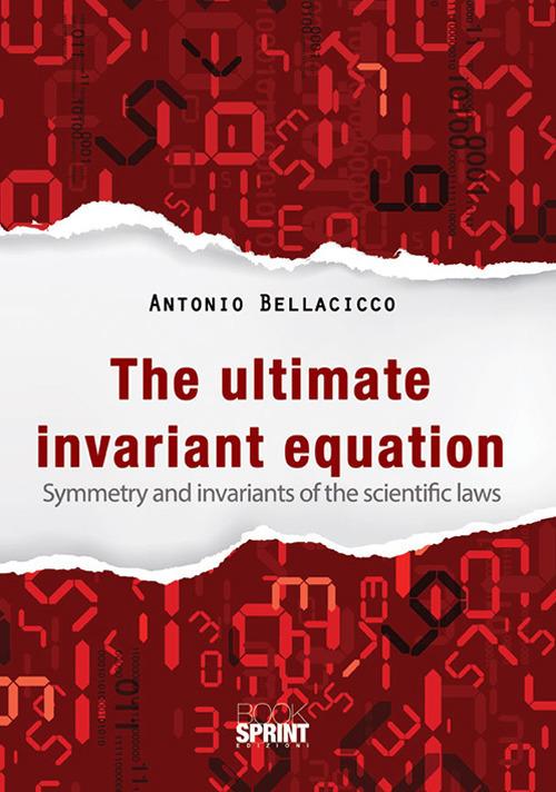 The ultimate invariant equation - Antonio Bellacicco - copertina