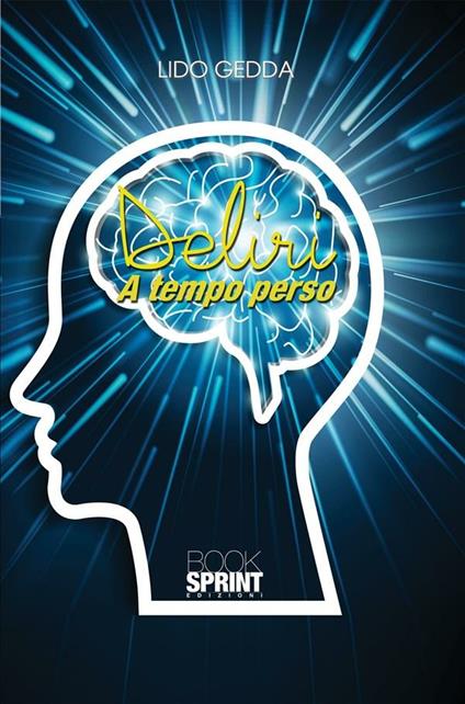 Deliri a tempo perso - Lido Gedda - ebook