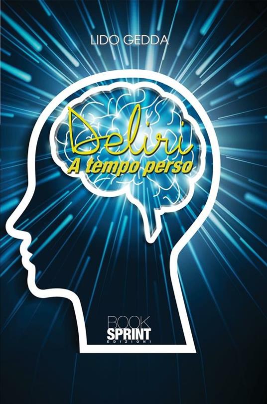Deliri a tempo perso - Lido Gedda - ebook