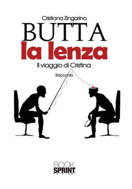 Butta la lenza. Il viaggio di Cristina - Cristiana Zingarino - copertina